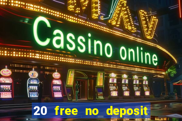 20 free no deposit casino uk 2022