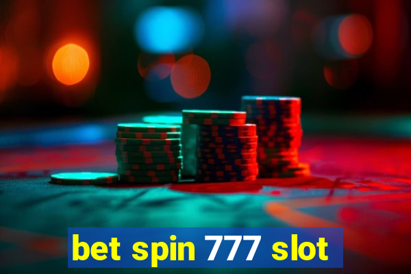 bet spin 777 slot