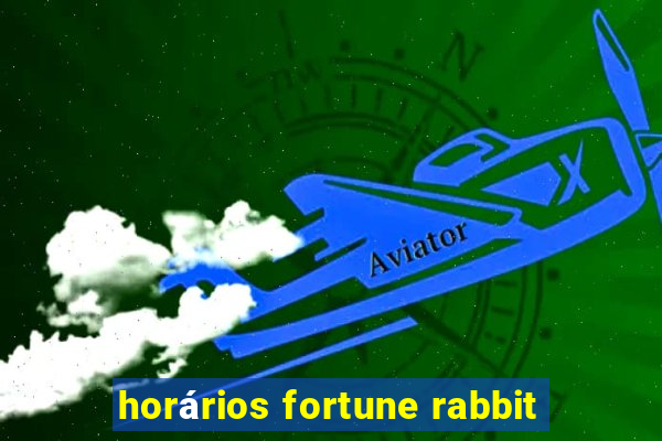 horários fortune rabbit