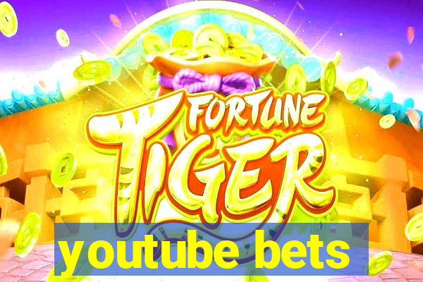 youtube bets