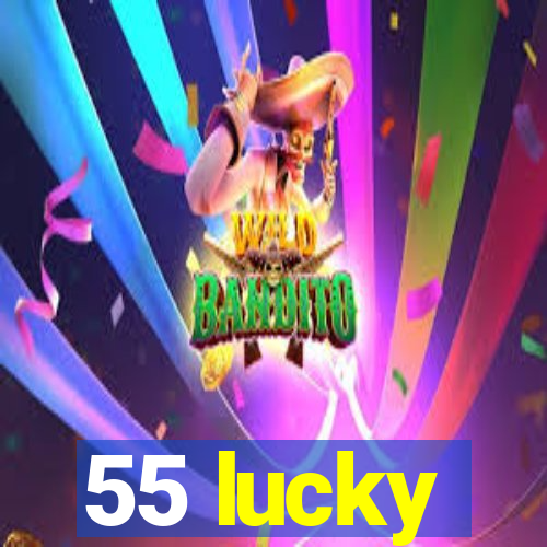 55 lucky