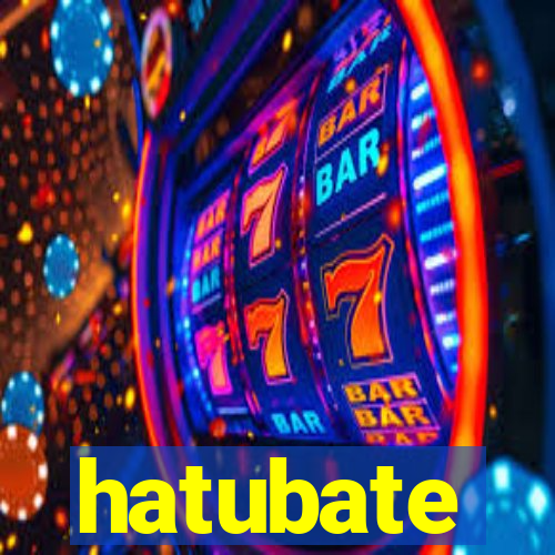 hatubate