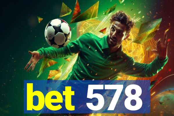 bet 578