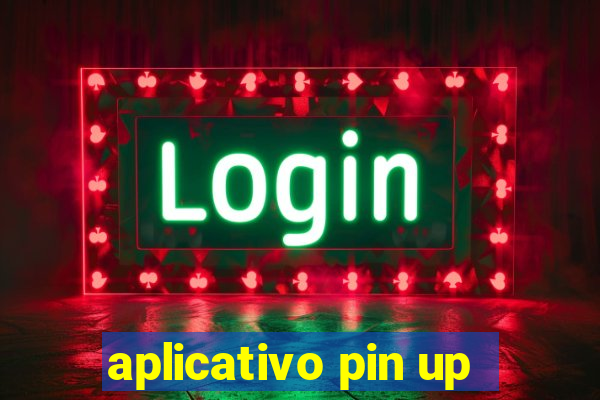 aplicativo pin up