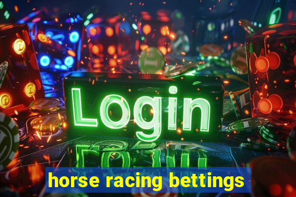 horse racing bettings