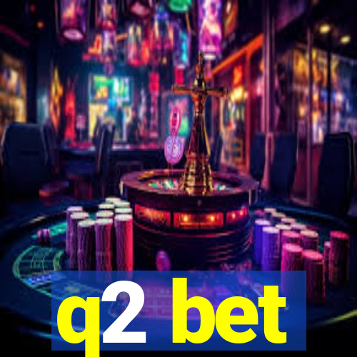 q2 bet