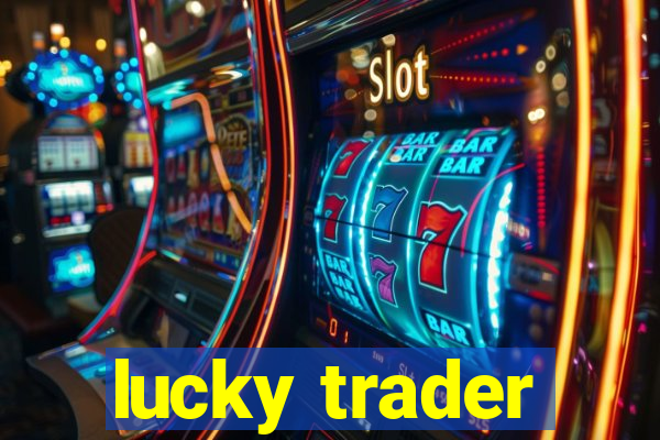 lucky trader