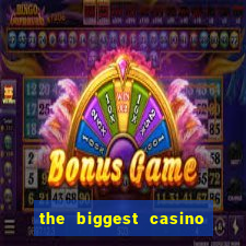 the biggest casino in america