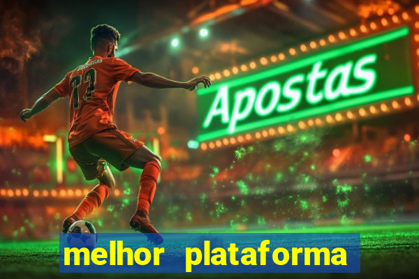 melhor plataforma para jogar no tigrinho