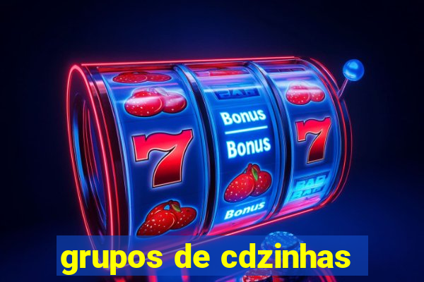 grupos de cdzinhas