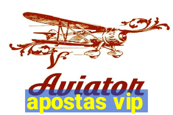 apostas vip