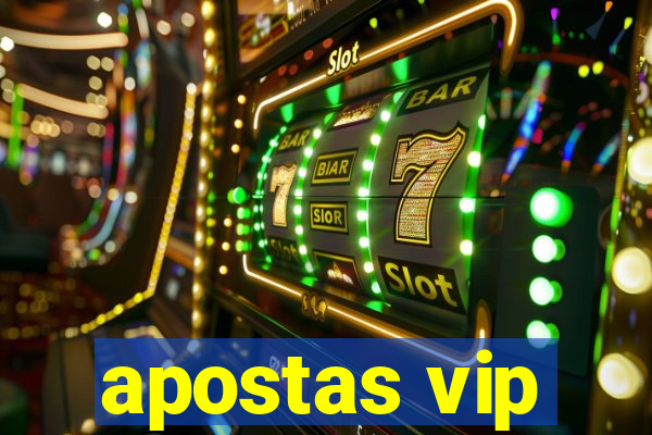 apostas vip