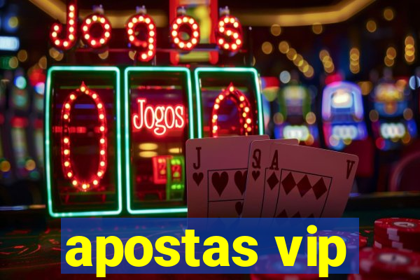 apostas vip