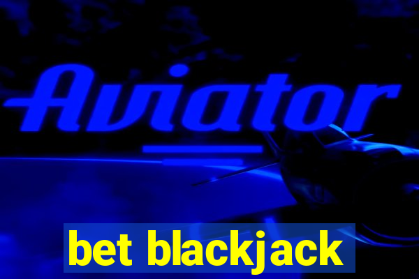 bet blackjack