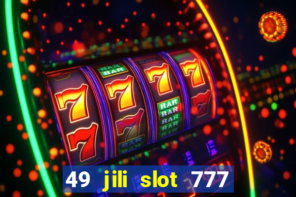 49 jili slot 777 club game