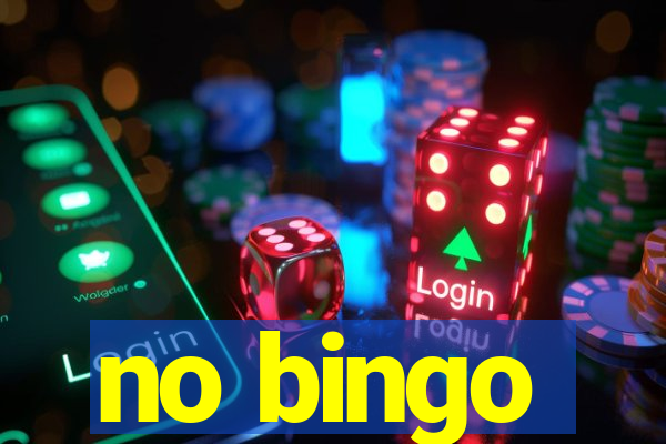 no bingo