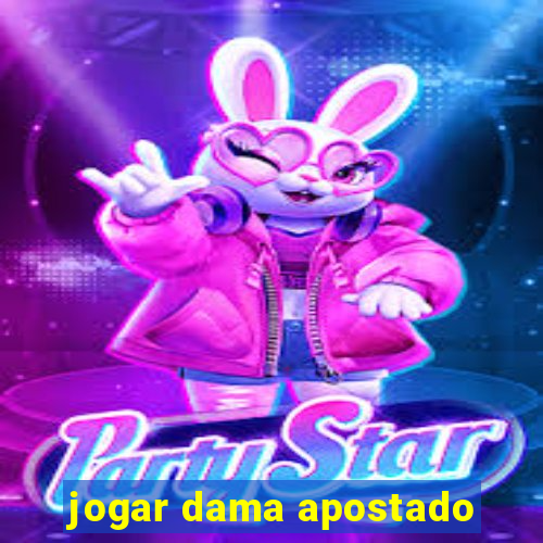 jogar dama apostado