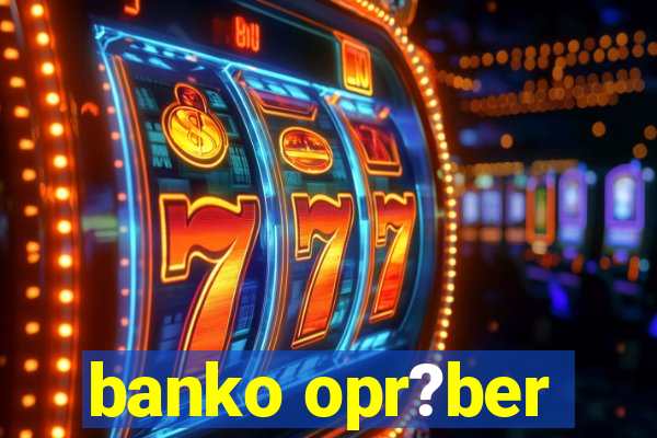 banko opr?ber