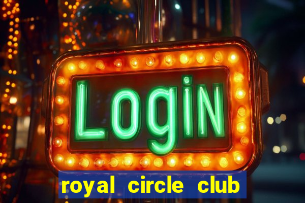 royal circle club online casino