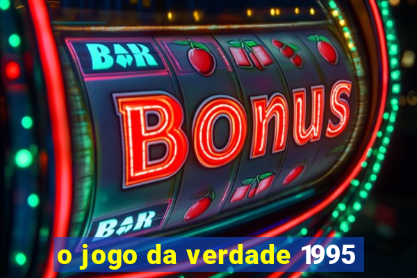 o jogo da verdade 1995