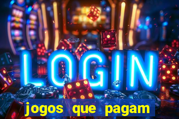 jogos que pagam dinheiro de verdade sem investir