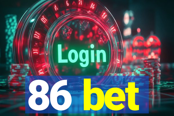 86 bet