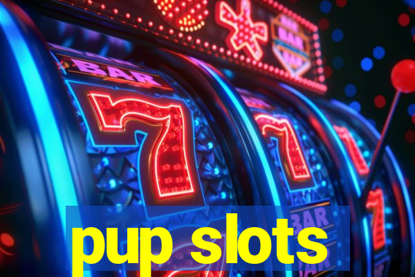 pup slots