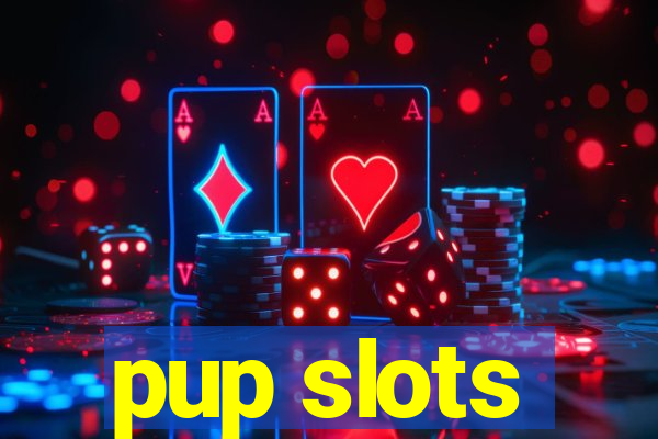 pup slots