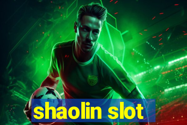 shaolin slot