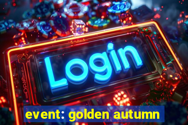 event: golden autumn