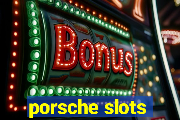 porsche slots