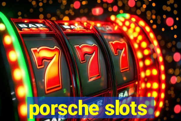 porsche slots