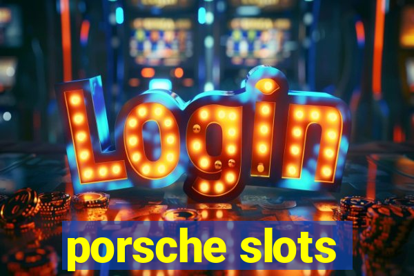 porsche slots