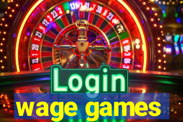 wage games