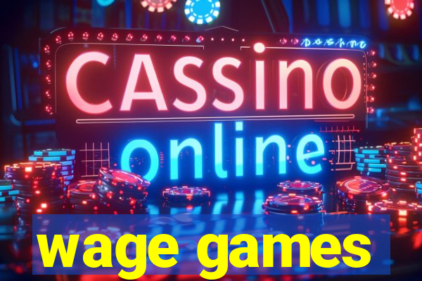 wage games