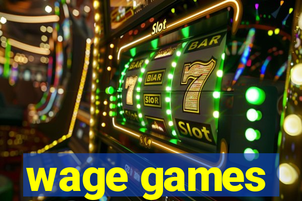 wage games