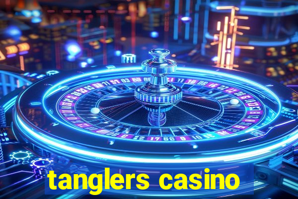 tanglers casino