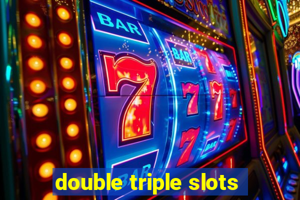 double triple slots