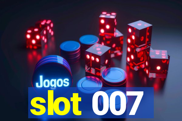 slot 007