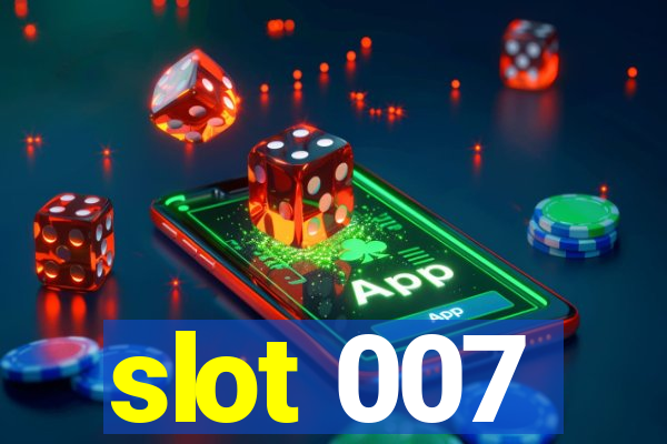 slot 007