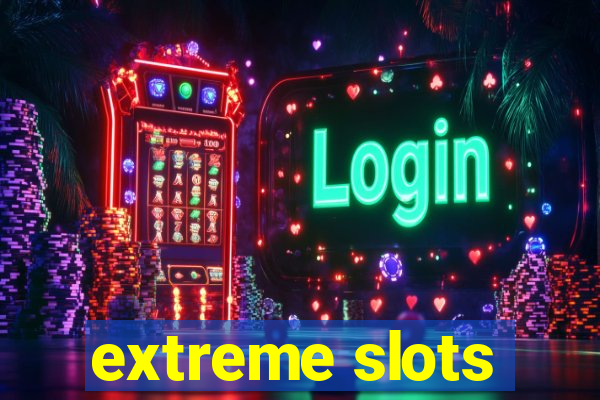 extreme slots