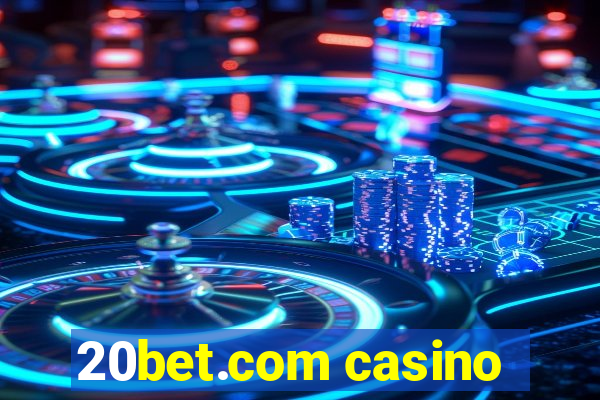 20bet.com casino