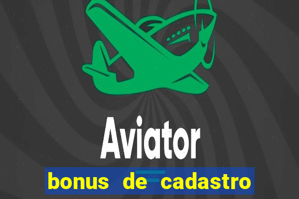 bonus de cadastro sem dep贸sito