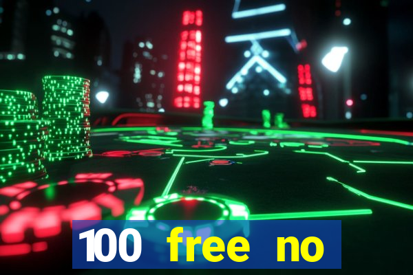 100 free no deposit casino