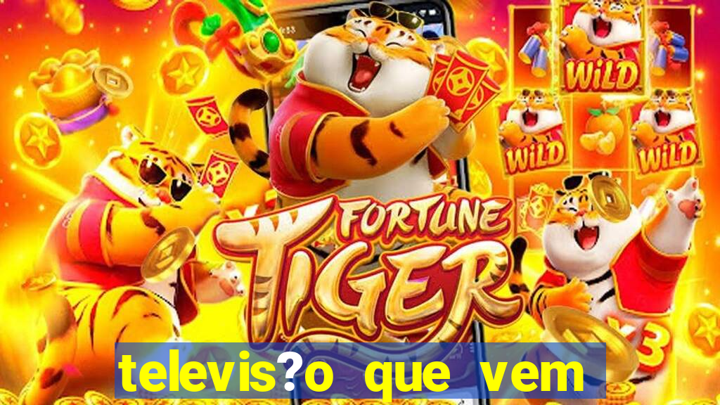 televis?o que vem com jogos