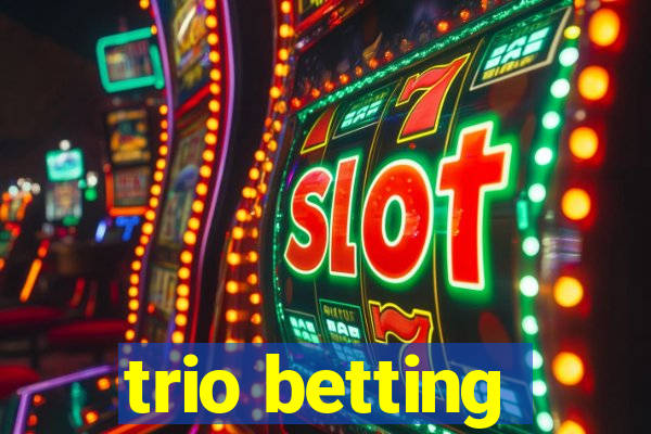 trio betting