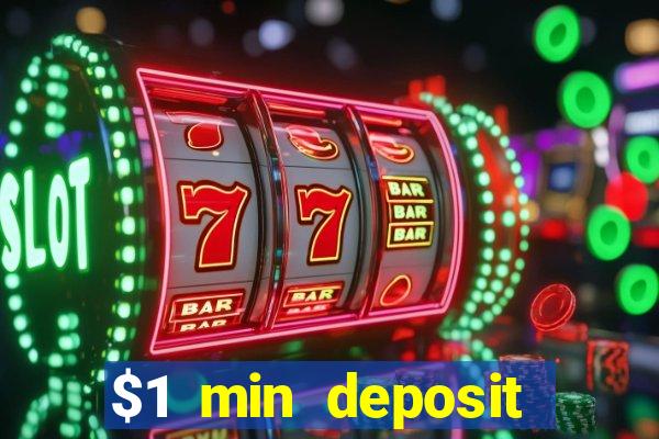 $1 min deposit online casino