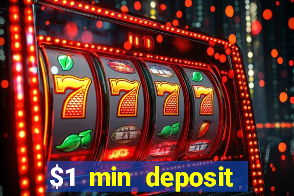 $1 min deposit online casino