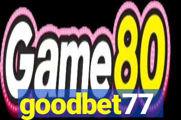 goodbet77