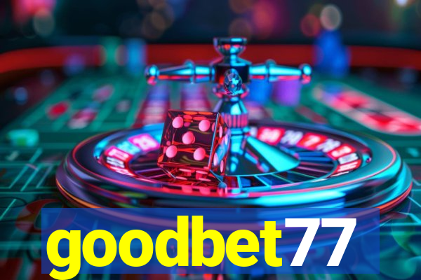 goodbet77